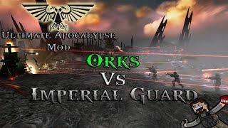 Dawn of War Ultimate Apocalypse Mod - Orks vs Imperial Guard