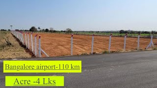 Acre -4 Lks || Bangalore Airport-110 km || Bangalore to Hyderabad Highway-20 kms || 50 to 100 Acres