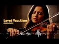 Loved You Alone - Dream_Lyrics | English Broken Heart Song