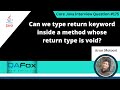 return keyword inside a method whose return type is void (Core Java Interview Question #175)