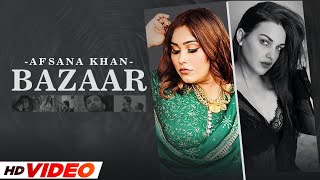 Bazaar (HD Video) | Afsana Khan Ft Himanshi Khurana | Yuvraj Hans | Gold Boy | New Punjabi Song 2021