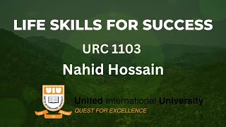 Lecture 13   Life Skills for Success   URC 1103   Nahid Hossain   Class 13
