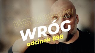 Wstawaki [#898] Wróg