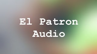 El Patron (Audio only)