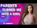 My Parents Turned me Into a Girl - A TG TF Story