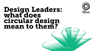 Design leaders: what does Circular Design mean to them?
