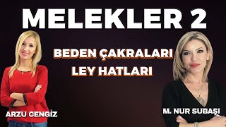 MELEKLER 2 BÖLÜM DÜNYANIN VE BEDENİN  ÇAKRALARI  MELEKLERİ Nur Subaşı \u0026 Arzu Cengiz 04.09.2024