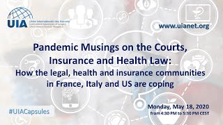 UIA Capsule – Pandemic Musings on the Courts, Insurance and Health Law