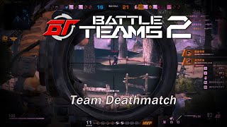 Battle Teams 2 | TDM | 生死狙击2 (团竞）噩梦假期