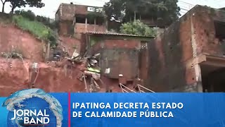 Ipatinga decreta estado de calamidade pública | Jornal da Band