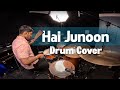 Hai Junoon - KK- New York | Drum Cover | Aakash Koli