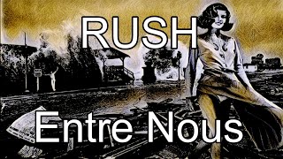 RUSH - Entre Nous (Lyric Video)