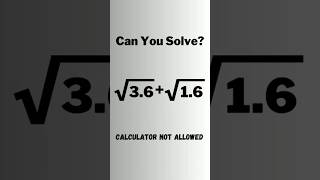 A Nice Easy Radical Math Problem. √3.6 + √1.6 = ? #shorts #math #radical #olympiad #mathematics #yt