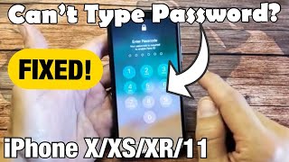 iPhone X/XR/XS/11: Can't Type Passcode or Password? FIXED!!!