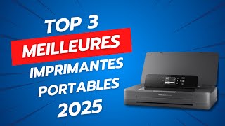 TOP 3 - MEILLEURES IMPRIMANTES PORTABLES 2025