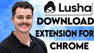 How To Download Lusha Extension For Chrome [2026 guide]