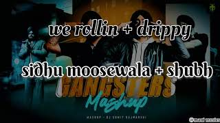 We Rollin X Drippy ( Slowed + Reverb ) - Shubh | Sidhu Moose Wala | Mashup MONTAGE SONGS FOR GAMERS