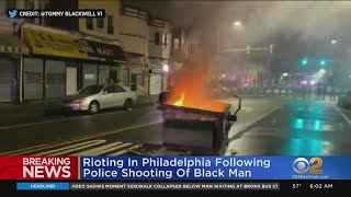 Riots In Philly After Police Shoot Black Man