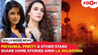 Priyanka Chopra, Preity Zinta \u0026 More: Celebrities share home updates amid LA Wildfires