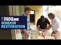 How to Restore Antique Windows | This Old House
