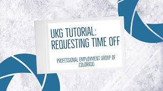 UKG Tutorial: Requesting Time Off