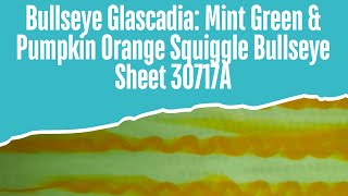 Bullseye Glascadia Mint Green \u0026 Pumpkin Orange Squiggle Bullseye Sheet 30717A