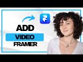 How to Add Video on Framer (Best Method)