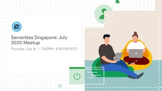 Serverless Singapore - July 2020 Online Meetup