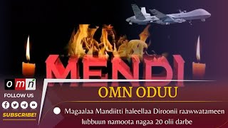 OMN Magaalaa Mandiitti haleellaa Diroonii raawwatameen  lubbuun namoota nagaa 20 olii darbe (nov 10)