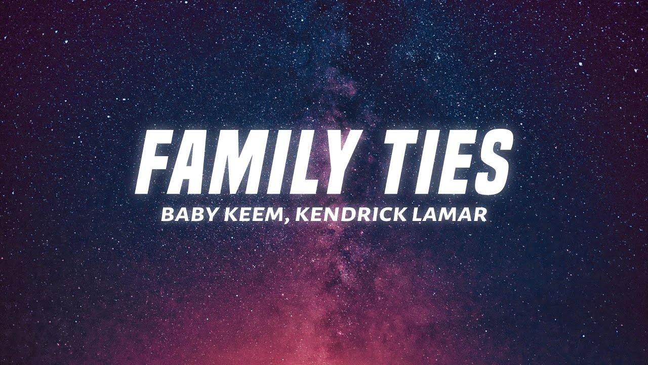 Baby Keem, Kendrick Lamar - Family Ties (Lyrics) - YouTube