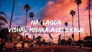 Vishal Mishra, Asees Kaur - Nai Lagda (Lyrics video)| Notebook.