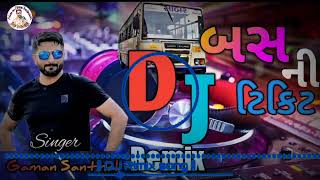 🎧D.j Remix 🎧 Gaman Santhal //Bus ni Ticket// બસ ની ટિકિટ #2022 #gaman_santhal