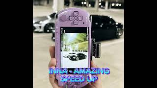 INNA - AMAZING (SPEED UP)