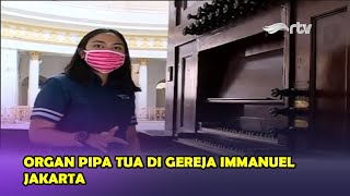 Organ Pipa Tua di Gereja Immanuel Jakarta