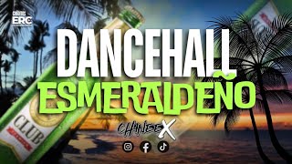 DANCEHALL ESMERALDEÑO MIX 🌴 - CHINEEX