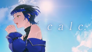 【歌ってみた】Calc. / 鳳蝶