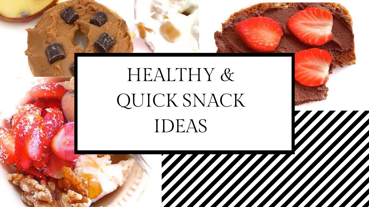 Healthy Quick Snack Ideas Youtube