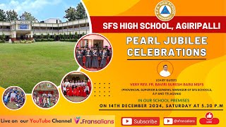 PEARL JUBILEE CELEBRATIONS | SFS HIGH SCHOOL, AGIRIPALLI | DEC 14 | LIVE STARTS FROM 5.30 PM