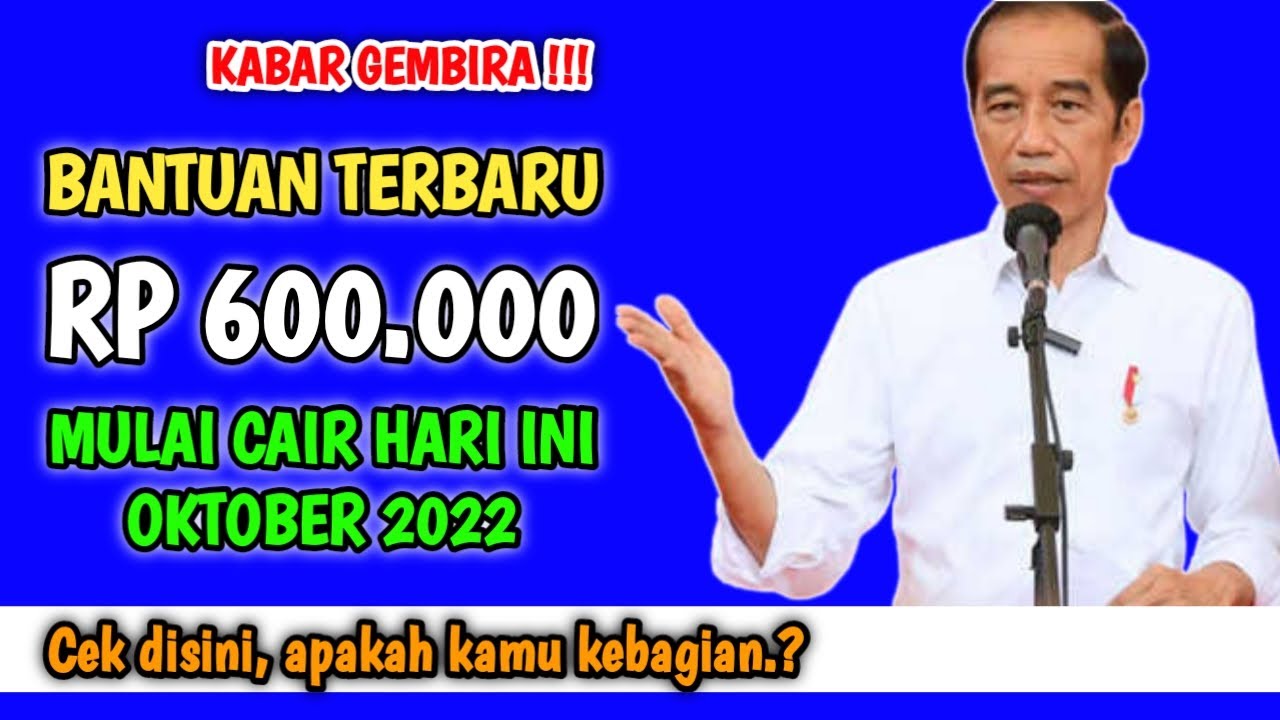 Kabar Gembira ! Ada Bantuan Terbaru Rp 600.000 Cair Serentak Di Bulan ...