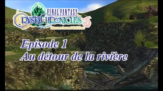 [FFCC Remastered] ep1 Au détour de la rivière