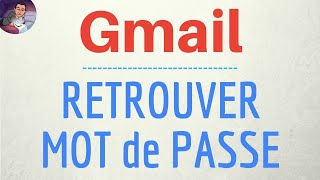 Retrouver MOT de PASSE oublié GMAIL, comment RECUPERER le mot de passe perdu de sa messagerie Gmail