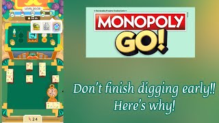 Monopoly GO! digging event tip! DON’T finish it early! Let me tell you why.