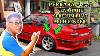 BENDA 'BASIC' KORANG PERLU TAHU SEBELUM BUAT 'ARCH FENDER' | WAKSHOP GARAGE