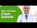 Who is the doctor Kürşat Epöztürk?