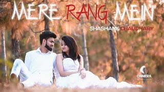 Mere Rang Mein | Official Music Video | Shashank Chaudhary | Simbul Asif | Pankaj Kumar