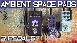 AMBIENT SPACE PADS with 3 PEDALS || Turn your GUITAR into a SYNTH