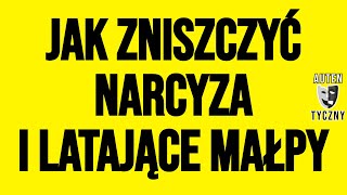 JAK ZNISZCZYĆ NARCYZA I LATAJĄCE MAŁPY - NARCYSTYCZNE ZABURZENIE OSOBOWOŚCI #narcyz #psychopata