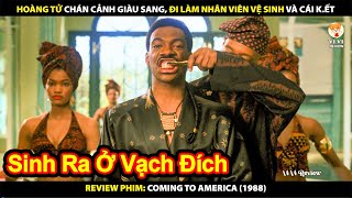 Hoàng Tử Chán Cảnh Giàu Sang Đi Làm Nhân Viên Vệ Sinh Và Cái Kết | Review Phim Coming to America