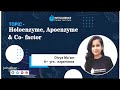 Holoenzyme apoenzyme & co-factor By Divya Ma'am | Intelligence  Career Institute #biology #neet2021