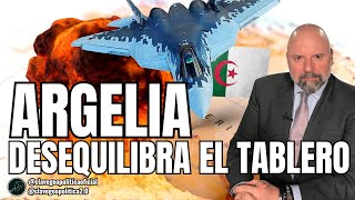 ARGELIA DESEQUILIBRA EL TABLERO